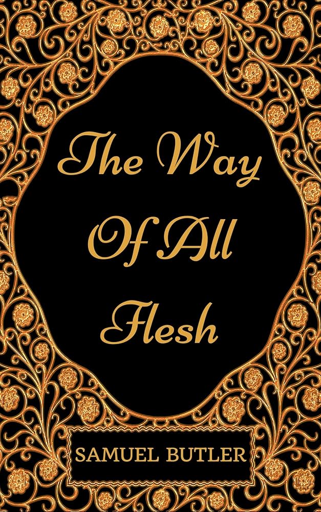 洋書 The Way of All Flesh - Samuel Butler The Way of All Flesh by Samuel Butler | Goodreads